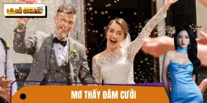 Mơ Thấy Đám Cưới – Thông Điệp Tài Lộc Ít Người Đọc Ra