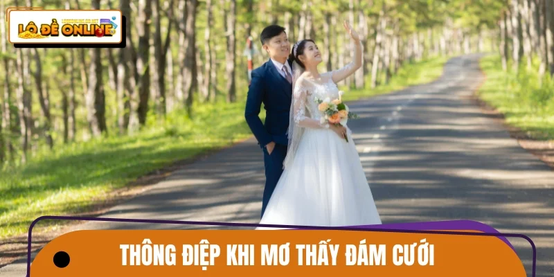 Thông điệp cho từng hình ảnh mơ thấy đám cưới
