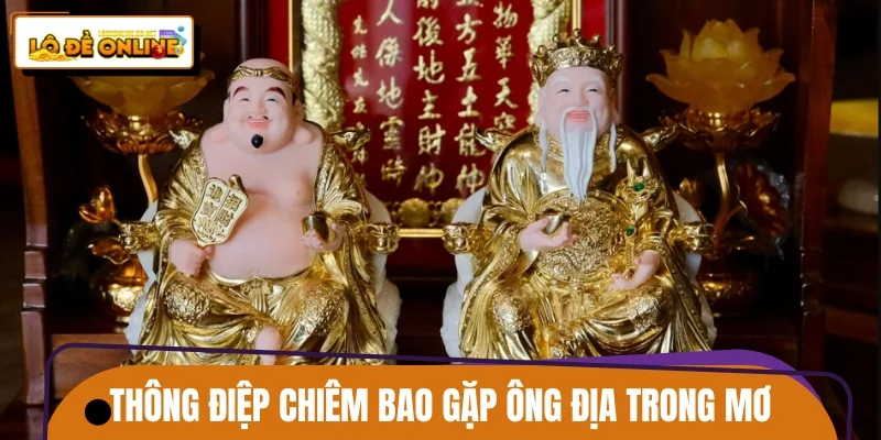Thông điệp khi chiêm bao gặp ông địa trong mơ