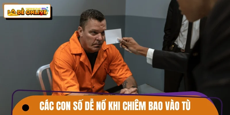 Tổng hợp các con số dễ nổ khi chiêm bao vào tù